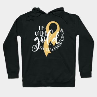 I'm going gold for childhood cancer Hoodie